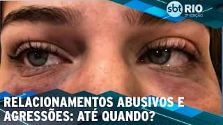 Relacionamentos abusivos e agressões: Até quando?