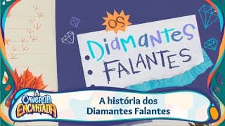 A história dos Diamantes Falantes | A Caverna Encantada