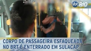 Corpo de passageira esfaqueada no BRT é enterrado em Sulacap