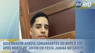 Governador afasta comandantes do Bope e COE após morte de jovem em festa junina no Catete