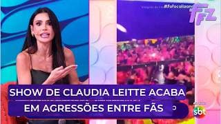 Claudia Leitte é alvo de ofensas e show termina em confusão entre fãs | Fofocalizando (09/02/16)