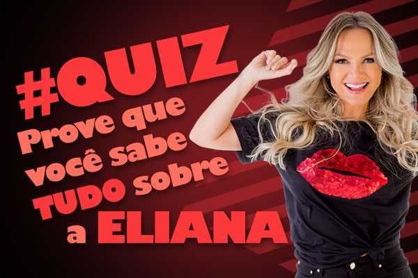 Você sabe tudo sobre a Eliana? Faça o teste e descubra! - SBT TV - SBT TV