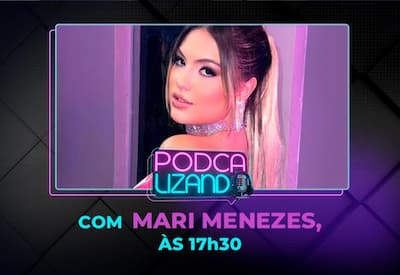 Mari Menezes participa do Podcalizando desta quarta-feira (14)