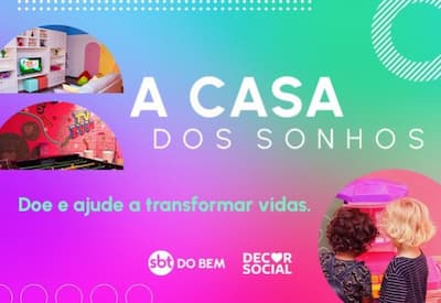 Campanha "A CASA DOS SONHOS" do SBT do Bem em parceria com a Decor Social, transforma abrigos e vidas.