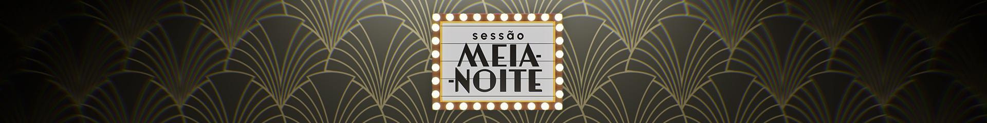 Sessão Meia-Noite