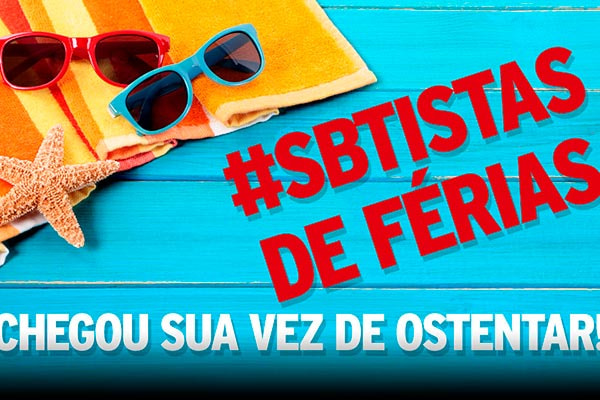 #Sbtistasdeférias