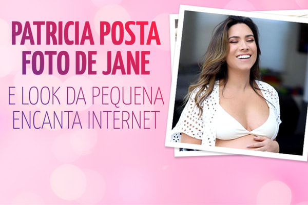 arte com foto da patricia com texto patricia posta foto de Jane e look da pequena encanta internet