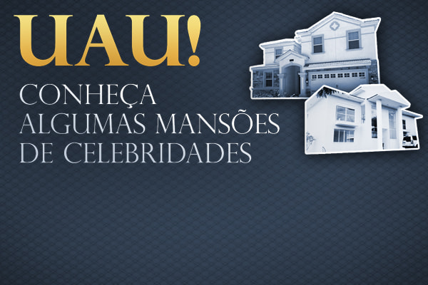 Arte Mansões dos Famosos