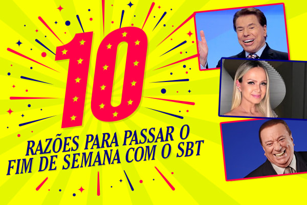 arte 10 motivos para ficar no sbt no final de semana