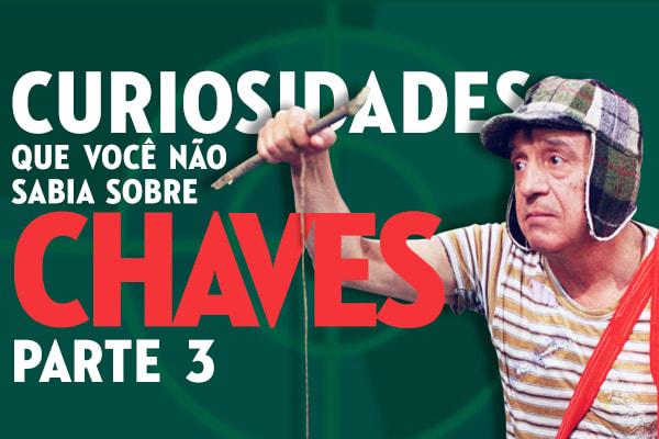 Curiosidades do seriado Chaves