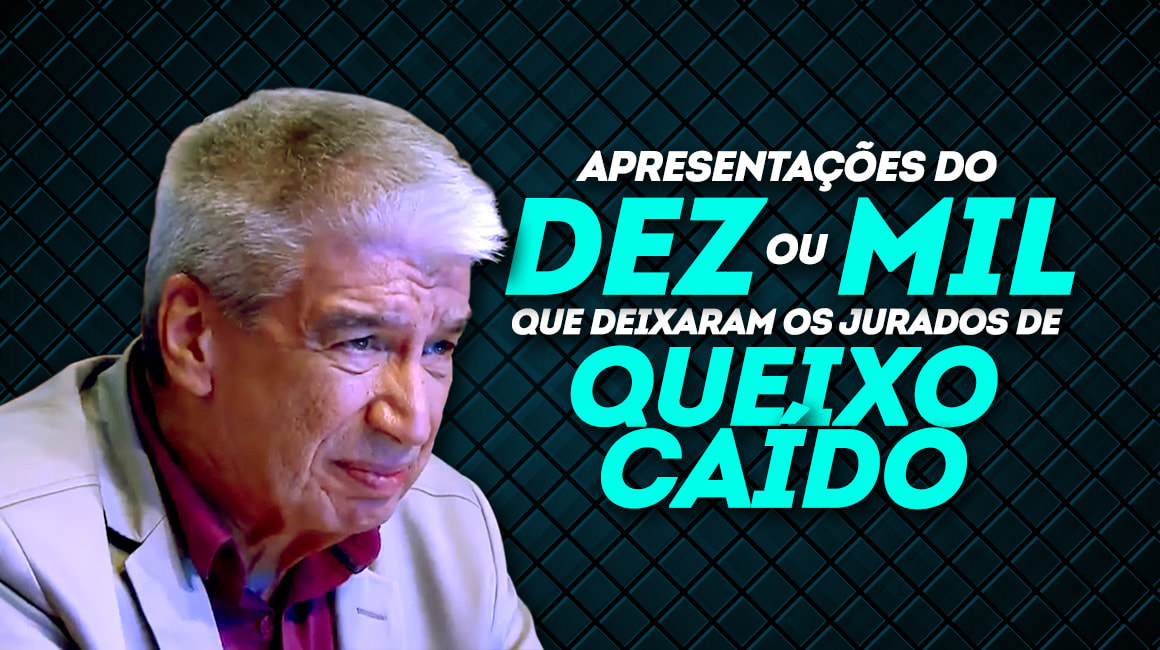 Arte as apresentações do Dez ou Mil que deixaram os jurados de queixo caído