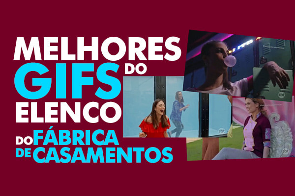 Os melhores gifs do elenco do Fábrica de Casamentos