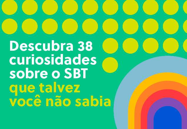 Especial 38 Curiosidades sobre o SBT