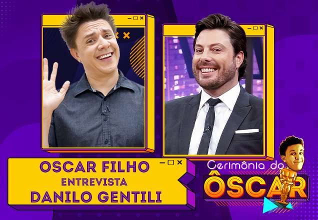 Oscar Filho e Danilo Gentili