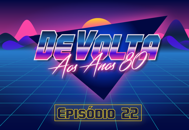 Logo do DeVolta aos Anos 80 - episódio 22