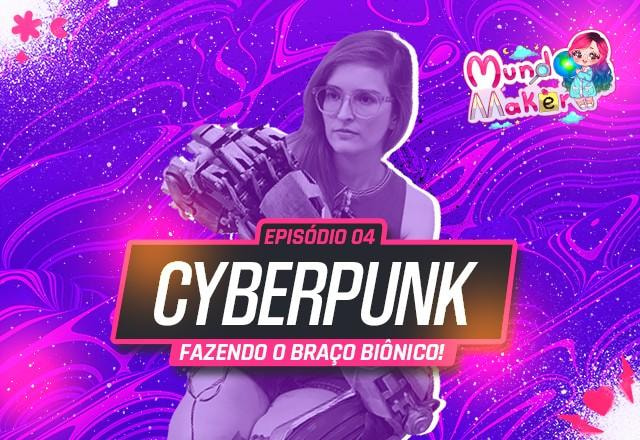 mundo maker braço cyberpunk