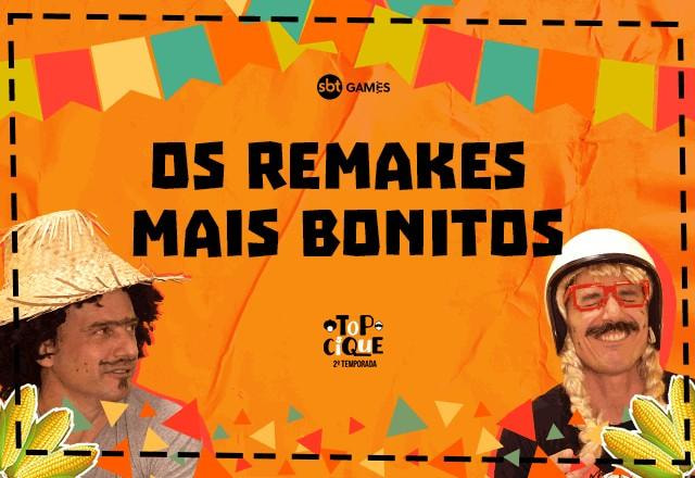 top cique - melhores remakes