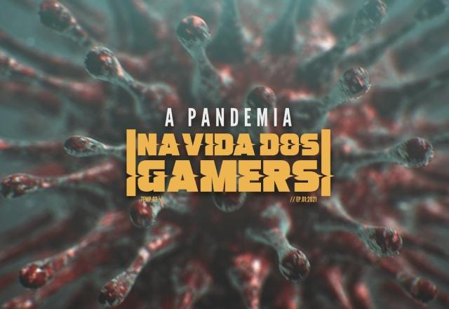 A Pandemia Na Vida dos Gamers