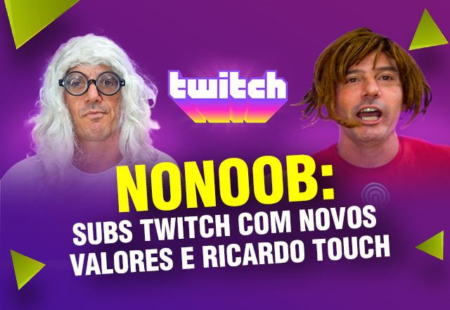 Nonoob Twitch e Ricardo Touch