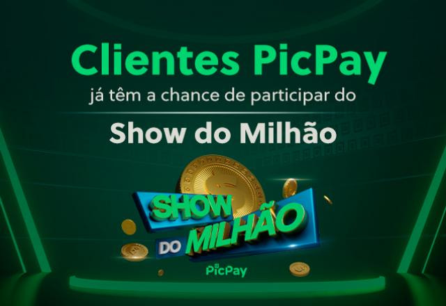 Clientes PicPay já têm a chance de participar do Show do Milhão