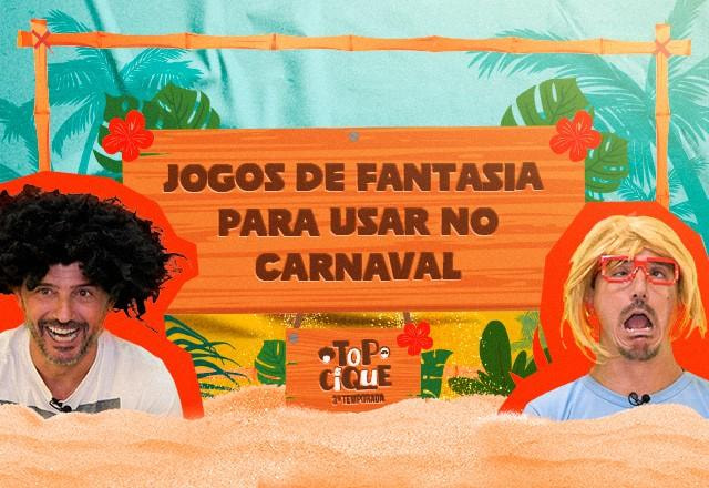 TOP CÍQUE: Jogos fantasiosos de carnaval