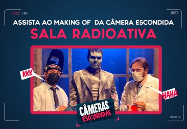 Assista ao making of da Câmera Escondida Sala Radioativa