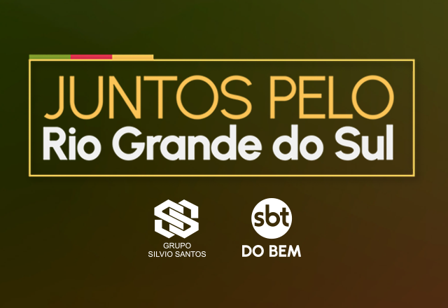 Imagem ilustrativa da campanha do SBT do Bem e Grupo Silvio Santos, Juntos pelo Rio Grande do Sul.