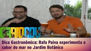 Dica Gastronômica: Rafa Paiva experimenta o sabor do mar no Jardim Botânico Dica Gastronômica: Rafa Paiva experimenta o sabor do mar no Jardim Botânico