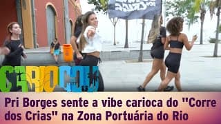 Pri Borges sente a vibe carioca do "Corre dos Crias" na Zona Portuária do Rio Pri Borges sente a vibe carioca do "Corre dos Crias" na Zona Portuária do Rio