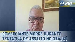 Comerciante morre durante tentativa de assalto no Grajaú Comerciante morre durante tentativa de assalto no Grajaú