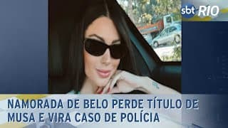 Namorada de Belo perde título de musa e vira caso de Polícia Namorada de Belo perde título de musa e vira caso de Polícia