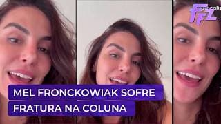 Mel Fronckowiak sofre acidente doméstico e fratura coluna | Fofocalizando 27/03/26 Mel Fronckowiak sofre acidente doméstico e fratura coluna | Fofocalizando 27/03/26