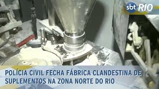Polícia Civil fecha fábrica clandestina de suplementos na Zona Norte do Rio Polícia Civil fecha fábrica clandestina de suplementos na Zona Norte do Rio