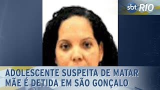 Adolescente suspeita de matar mãe é detida em São Gonçalo Adolescente suspeita de matar mãe é detida em São Gonçalo