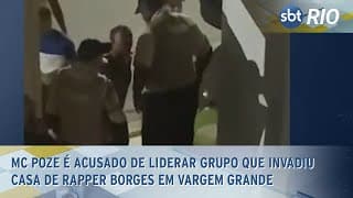 MC Poze é acusado de liderar grupo que invadiu casa de rapper Borges em Vargem Grande MC Poze é acusado de liderar grupo que invadiu casa de rapper Borges em Vargem Grande