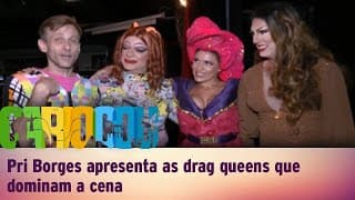 Pri Borges apresenta as drag queens que dominam a cena Pri Borges apresenta as drag queens que dominam a cena