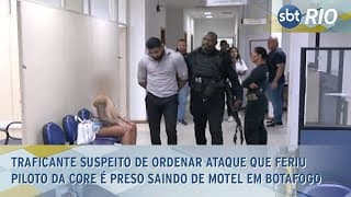 Traficante suspeito de ordenar ataque que feriu piloto da Core é preso saindo de motel em Botafogo Traficante suspeito de ordenar ataque que feriu piloto da Core é preso saindo de motel em Botafogo