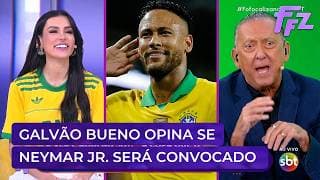 Galvão Bueno opina se Neymar Jr. deveria ser convocado para a Copa | Fofocalizando 18/05/26 Galvão Bueno opina se Neymar Jr. deveria ser convocado para a Copa | Fofocalizando 18/05/26
