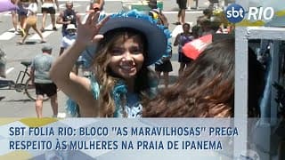 SBT Folia Rio: Bloco "As Maravilhosas" prega respeito às mulheres na praia de Ipanema SBT Folia Rio: Bloco "As Maravilhosas" prega respeito às mulheres na praia de Ipanema
