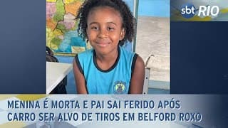 Menina é morta a tiros e pai sai ferido após ação de criminoso em Belford Roxo Menina é morta a tiros e pai sai ferido após ação de criminoso em Belford Roxo