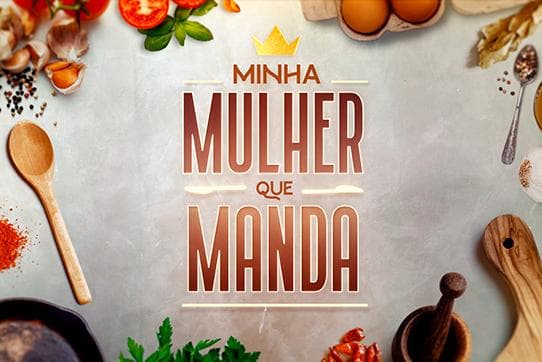 Minha Mulher Que Manda Minha Mulher Que Manda